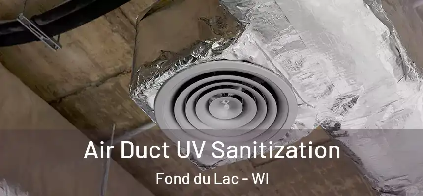  Air Duct UV Sanitization Fond du Lac - WI