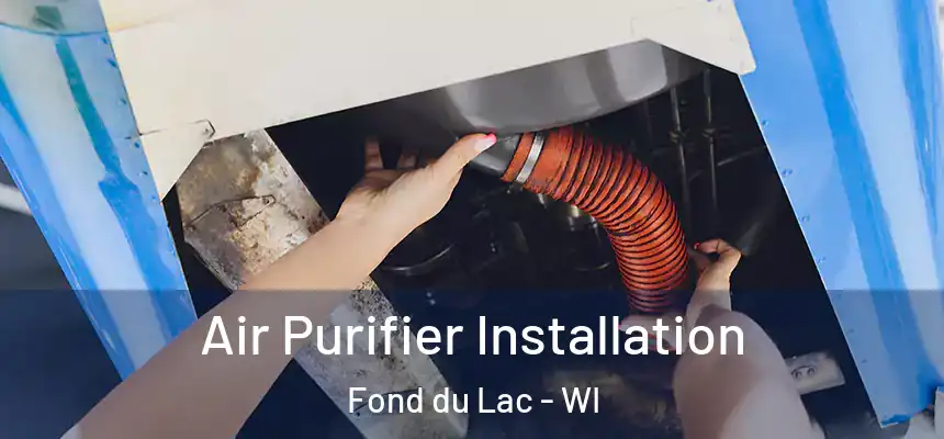  Air Purifier Installation Fond du Lac - WI
