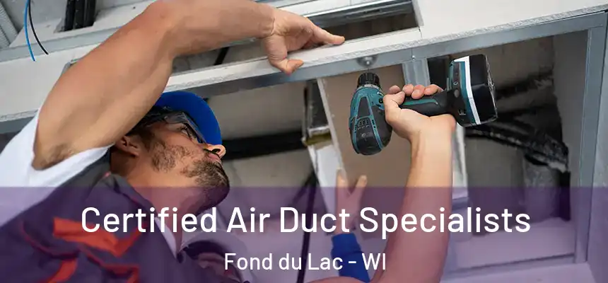  Certified Air Duct Specialists Fond du Lac - WI