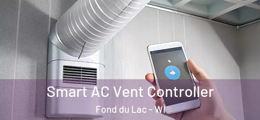  Smart AC Vent Controller Fond du Lac - WI